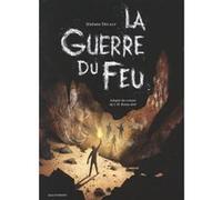 La guerre du feu JÉRÉMIE DECALF (Adapté), JÉRÉMIE DECALF (Illustration)