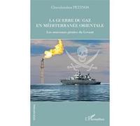 La Guerre Du Gaz En Méditerranée Orientale