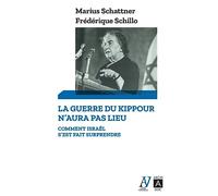 La guerre du Kippour n'aura pas lieu: Comment Israël s'est fait surprendre