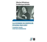 La guerre du Kippour n'aura pas lieu - Comment Israel s'est fait surprendre: Comment Israël s'est fait surprendre