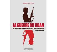 La Guerre du Liban Samir Kassir (Auteur), Ahmad Beydoun (Préface)