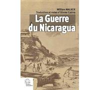 La Guerre du Nicaragua: trad. Olivier Cabiro