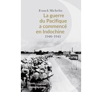 La Guerre du Pacifique a commencé en Indochine