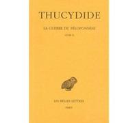 La Guerre du Péloponnèse. Tome II, 1re partie : Livre II Thucydide (Auteur), Jacqueline de Romilly (Edité par)