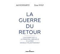 La Guerre du Retour L'Occident est-il le principal obstacle à la paix israélo-palestinienne? - Adi Schwartz - Hermann - broché - Essai