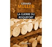 La guerre du roquefort - Gérard Muller - Presses Litteraires - broché - Roman