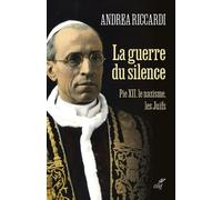 La guerre du silence - Pie XII, le nazisme, les Juifs