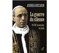 La guerre du silence - Pie XII, le nazisme, les Juifs