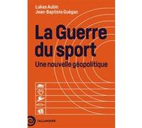 La guerre du sport Lukas Aubin (Auteur), Jean-Baptiste Guégan (Auteur)