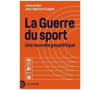 La Guerre Du Sport - Une Nouvelle Géopolitique