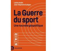 La guerre du sport: Une nouvelle géopolitique