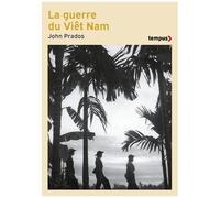 La Guerre Du Viêt Nam - 1945-1975