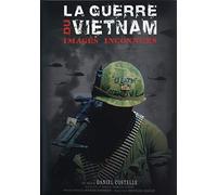 La Guerre du Vietnam - Images inconnues