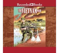 La Guerre du Vietnam : Une Histoire Graphique