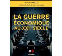 Christian Harbulot – La guerre économique au XXIe siècle – Broché
