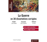 La guerre en 30 dissertations corrigées: Prépas scientifiques 2014-2015