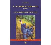 La Guerre En Argonne 2 Les combats de l'été 1915 - Yves Buffetaut - Ysec - broché - Etude