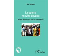 Jean Kouadio – La guerre en Côte d'Ivoire – Récits et réflexions – Broché