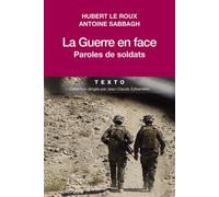La guerre en face Paroles de soldats - Hubert Le Roux - Tallandier - Poche - Récit