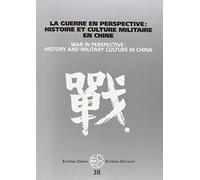 La guerre en perspective : Histoire et culture militaire en Chine