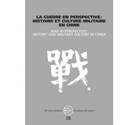 La guerre en perspective : Histoire et culture militaire en Chine
