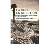 La Guerre en question: Conflits contemporains, théorie politique et débats normatifs