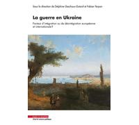 La guerre en Ukraine, facteur d'intégration ou de désintégration européenne et internationale? Regards croisés pluridisciplinaire - Fabien Terpan - Mare & Martin - broché - Etude