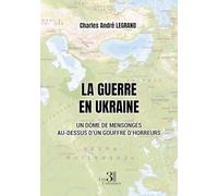 La guerre en Ukraine - Un dôme de mensonges au-dessus d'un gouffre d'horreurs