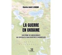 La guerre en Ukraine - Un dôme de mensonges au-dessus d'un gouffre d'horreurs