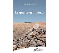 La guerre est finie... - Monique Caminade - L'harmattan - broché - Théâtre