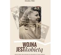 La guerre est une femme - Monika Fibic (Buch auf Polnisch)
