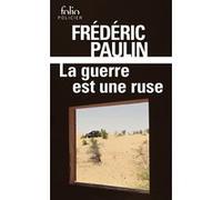 La guerre est une ruse Frédéric Paulin (Auteur)