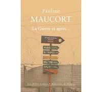 La Guerre et après… Pauline Maucort (Auteur)