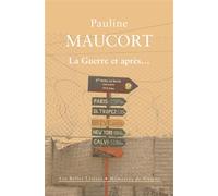 La Guerre et après… - Pauline Maucort - Belles Lettres - broché - Récit