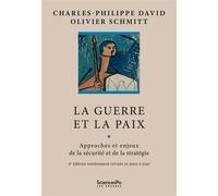 La Guerre et la Paix - Approches et enjeux de la sécurité et Approches contemporaines de la sécurité et de la stratégie, 4ème édition - Charles-Philippe David - Presses De Sciences Po - broché - Essai
