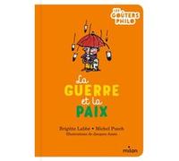 La guerre et la paix Brigitte Labbé (Auteur), Michel Puech (Auteur), Jacques Azam (Illustration)