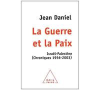 La Guerre Et La Paix - Israël-Palestine (Chroniques 1956-2003)