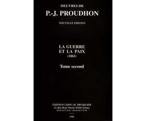 La guerre et la paix T02 Tome 2 - Pierre-Joseph Proudhon - Tops Eds H.trinquier - broché - Livre