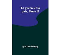 La guerre et la paix, Tome II