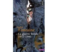 André Fontaine – La Guerre froide : 1917-1991 – Points Poche – Essai