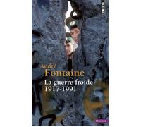 La Guerre froide 1917-1991 - André Fontaine - Points - Poche - Essai