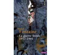 La Guerre froide 1917-1991 de Fontaine, André (2006) Poche