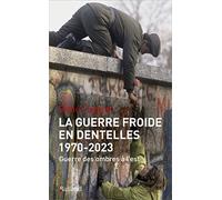 La guerre froide en dentelles (1970-2022): Guerre des ombres en URSS/Russie, dans les Balkans et en Asie centrale