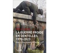 La guerre froide en dentelles (1970-2022) René Cagnat (Auteur)