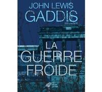 La Guerre froide John Lewis Gaddis (Auteur), John Edwin Jackson (Traduction)