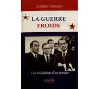 La Guerre Froide - Les Révélations D'un Témoin De L'histoire