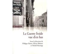 La Guerre Froide Vue D'en Bas