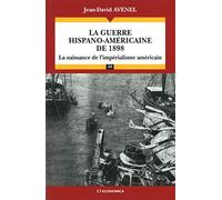 La guerre hispano-américaine : La naissance de l'impérialisme américain - Campagnes & Stratégies