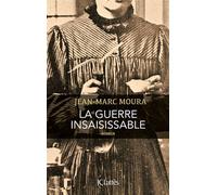 La guerre insaisissable - Jean-Marc Moura - Lattes - broché - Roman