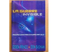 La guerre invisible : Principes élémentaires de guerre spirituelle